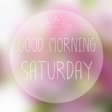 Good Morning Saturday on blur background clipart