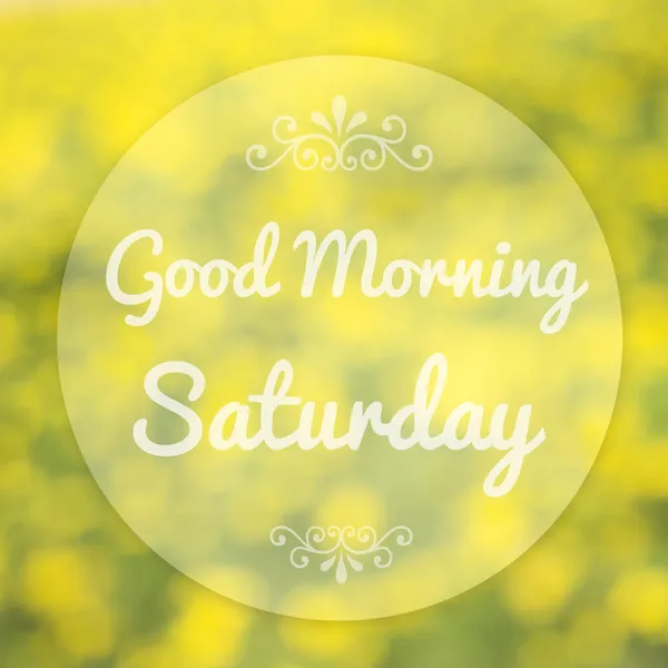 Good Morning Saturday on blur background — Stock Photo, Image