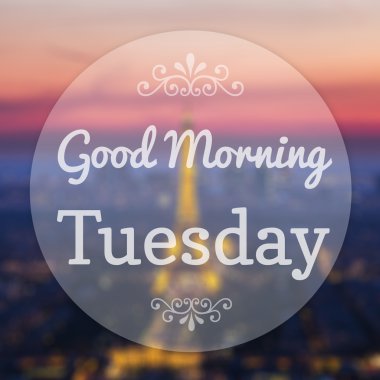 Bonjour mardi sur eiffle paris flou fond
