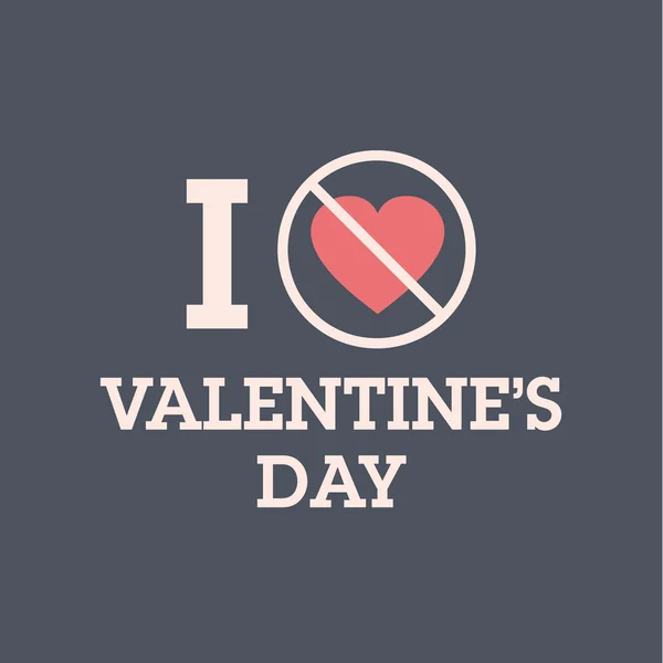 Nie kocham Walentynki. — Wektor stockowy