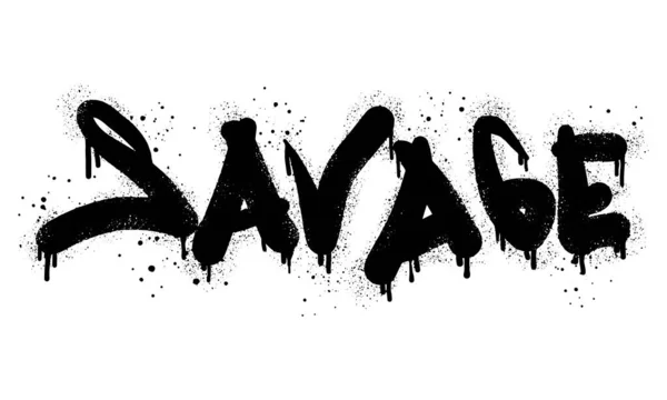 Spray Painted Graffiti Savage Word Black White Drops Sprayed Savage —  Vetores de Stock
