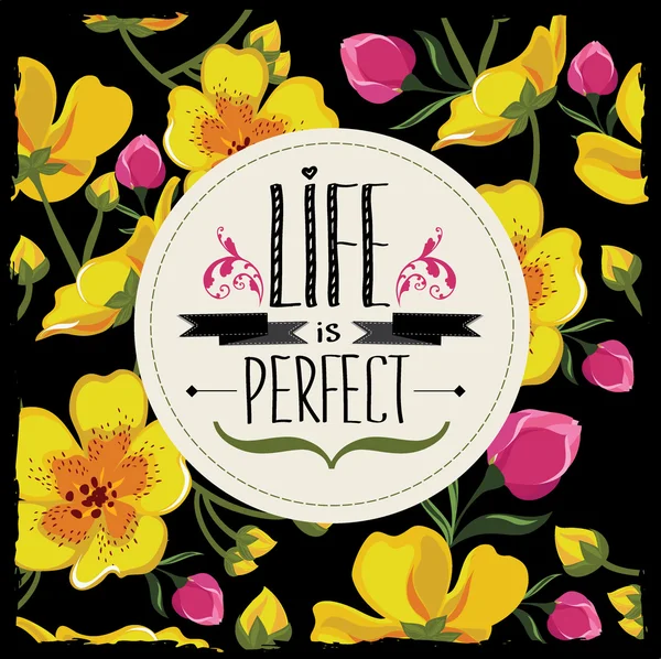 Floral poster Life is perfect.Typography illustartion. — Stock fotografie