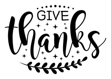 Illustration with motivational lettering quote for Thanksgiving day. Zip file contains EPS, SVG and JPG files.