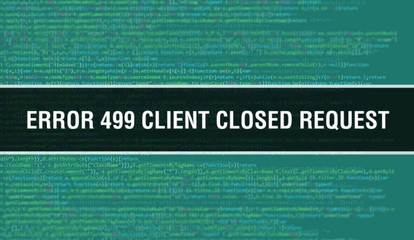 Error 499 Concepto Solicitud Cerrada Del Cliente Con Partes Aleatorias — Foto de Stock