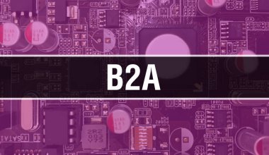 Yazılım geliştiricisi ve bilgisayar yazılımının elektronik soyut teknoloji arka planında yazılmış B2A metni. B2A Entegre Devre kavramı. B2A entegre devre ve direnç