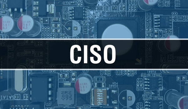 CISO text written on Circuit Board Electronic abstract technology background of software developer and Computer script. CISO concept of Integrated Circuits. CISO integrated circuit and resistor