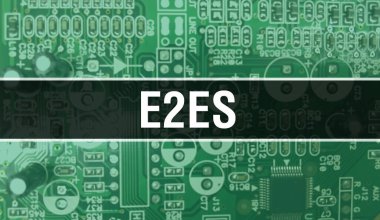 Bilgisayar anakart ile E2ES kavramı. E2ES metni Teknoloji Anakart Dijital Teknoloji arka planı üzerine yazılmış. Yazdırılmış devre kartlı E2ES ve Entegre devre Backgroun 'da Chip kapat