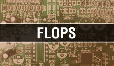 Bilgisayar anakartlı FLOPS konsepti. Teknoloji anakartının dijital teknolojisi üzerine yazılmış FLOPS metni. Yazdırılmış devre kartı ve çip entegre devrelerde kapanıyor