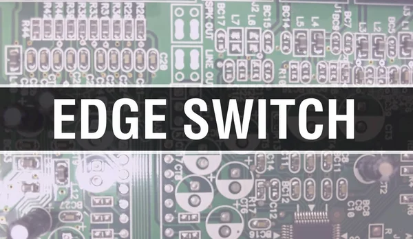 Edge Switch concept illustration using Computer Chip in Circuit Board. Edge Switch close up of integrated circuits board background. Edge Switch on Electronic Computer Hardware Technolog