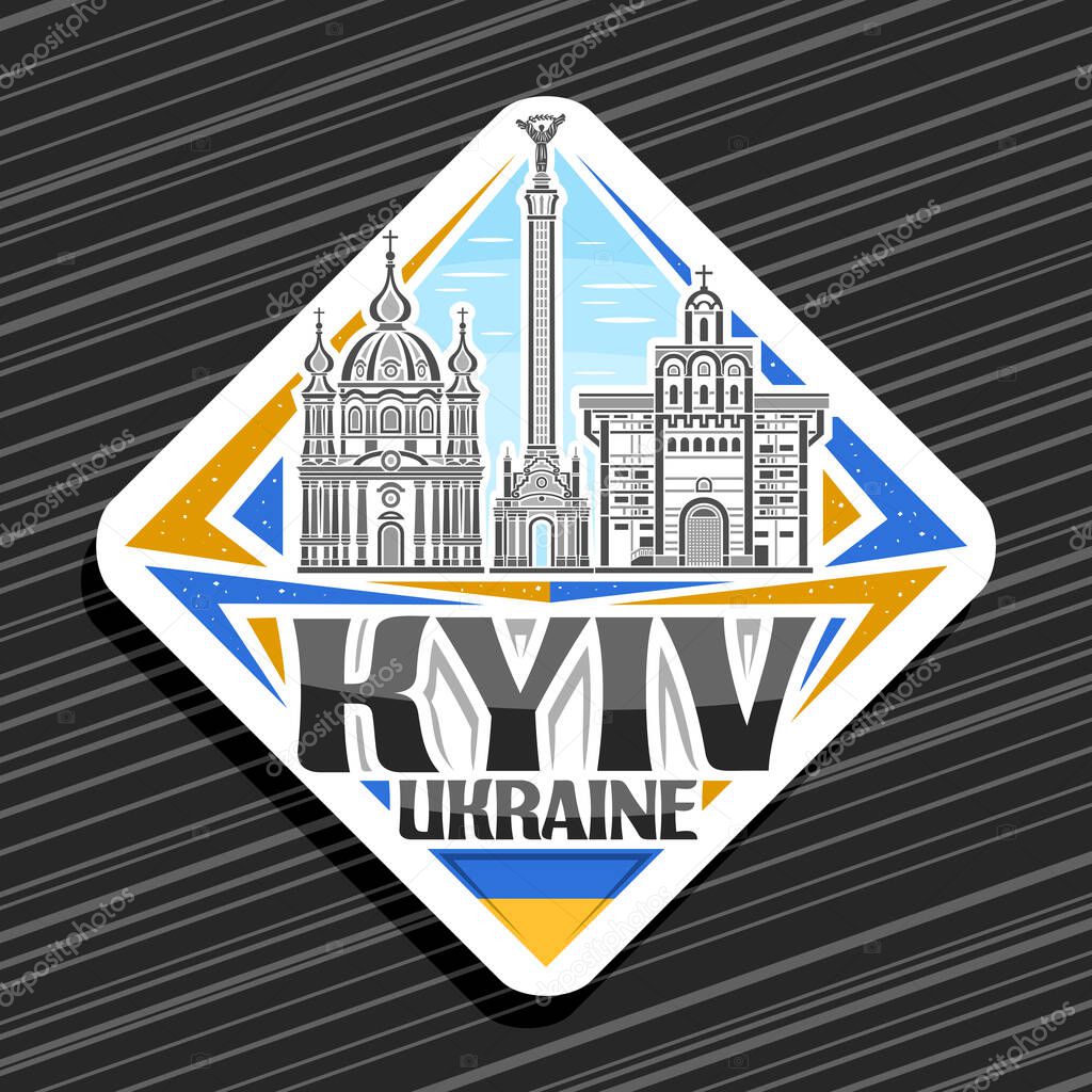 Vector logo for Kyiv, white rhombus road sign with outline illustration of famous kyiv city scape on day sky background, decorative fridge magnet with unique lettering for black words kyiv, ukraine.