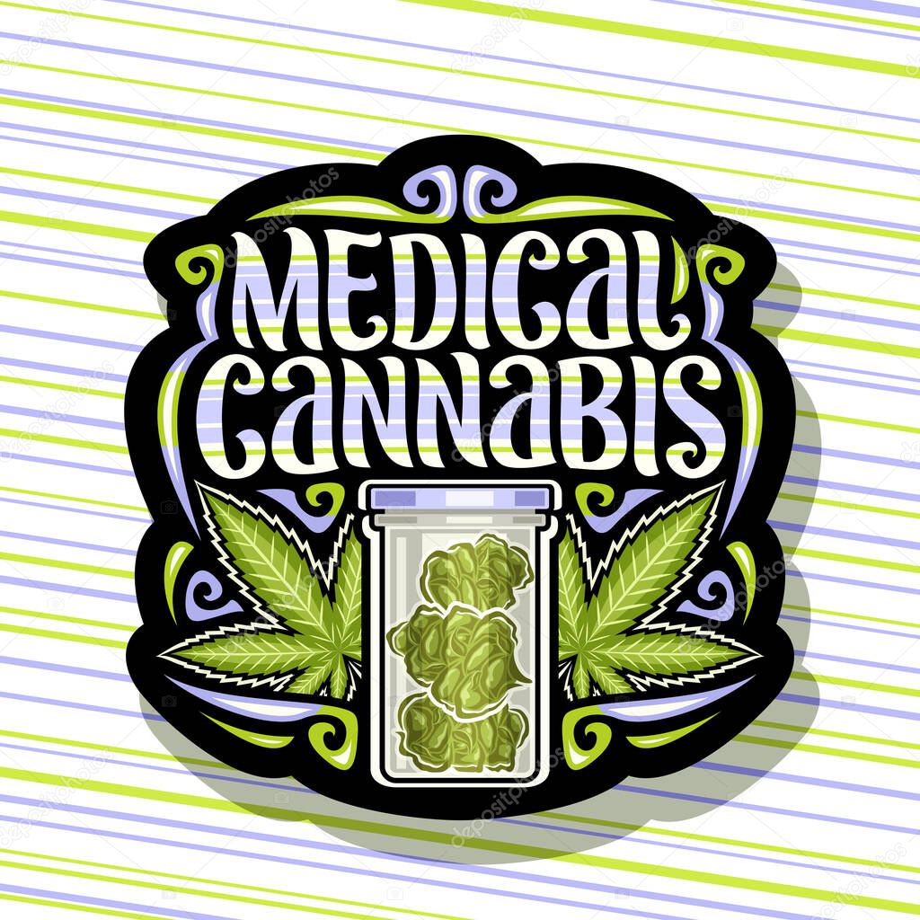 Vector logo for Medical Cannabis, dark vintage signage with illustration of marijuana leaves, glass cannabis test tube, signboard for dispensary with unique brush lettering for words medical cannabis.