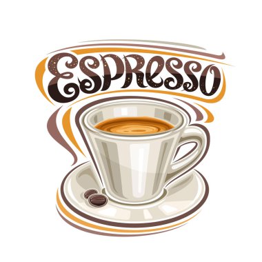 Espresso için vektör posteri, tek seramik fincanın çizimi, kahve içeceği ve tabakta kızarmış tahıl, beyaz arka planda kelime espresso harfleri için eşsiz fırça ile dekoratif pankart