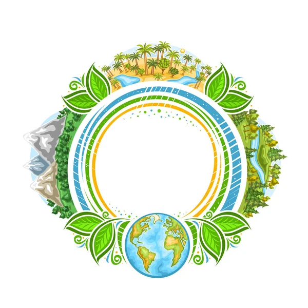 Vector frame for Earth Day Holiday with copyspace for greeting text, circle decorative badge with illustration of mountains area, african desert oasis, woodland with river, earth on white background