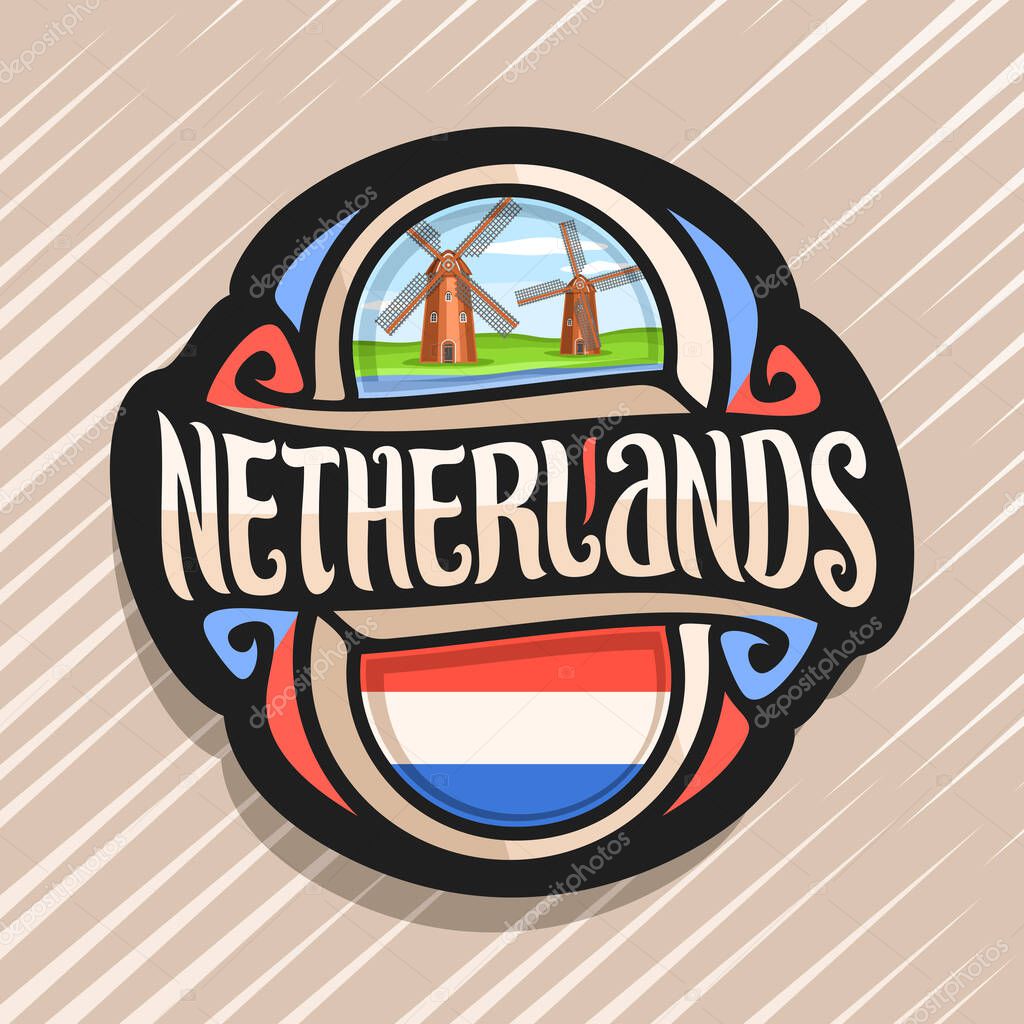 Vector logo for Netherlands country, fridge magnet with dutch flag, original brush typeface for word Netherlands and dutch symbol - old windmills on coast of Zaan river on blue cloudy sky background