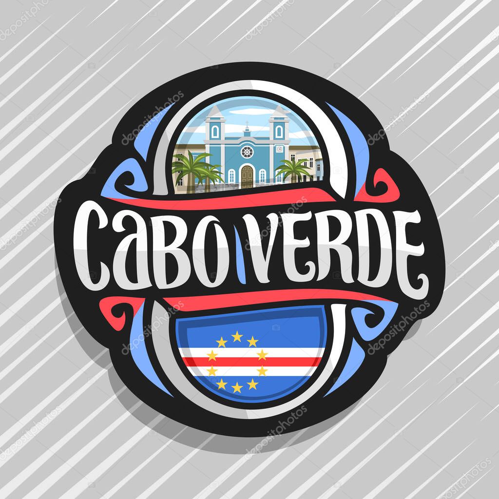 Vector logo for Republic of Cabo Verde, fridge magnet with cape verdean state flag, original brush typeface for words cabo verde and national symbol - church in Sao Filipe on cloudy sky background
