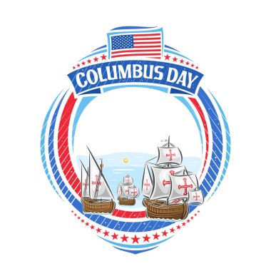 Kolomb Günü için boş metin alanı olan vektör çerçevesi, antik kolomb gemileri, Amerikan bayrağı, kırmızı dekoratif yıldızlar ve Columbus Günü 'nün resmedildiği yuvarlak tabela