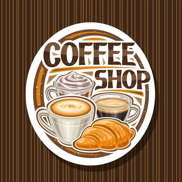 コーヒーショップのためのベクトルロゴ 3つの異なるコーヒーカップ フランスのクロワッサンと茶色の縞模様の背景に単語コーヒーショップのためのユニークなブラシのレタリングのイラストと白い装飾的な看板 — ストックベクタ