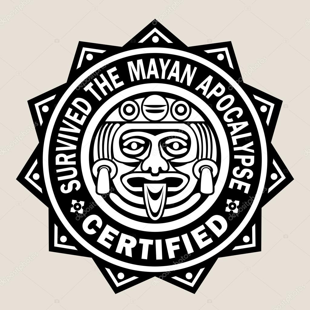 Survived the Mayan Apocalypse / Certified Seal