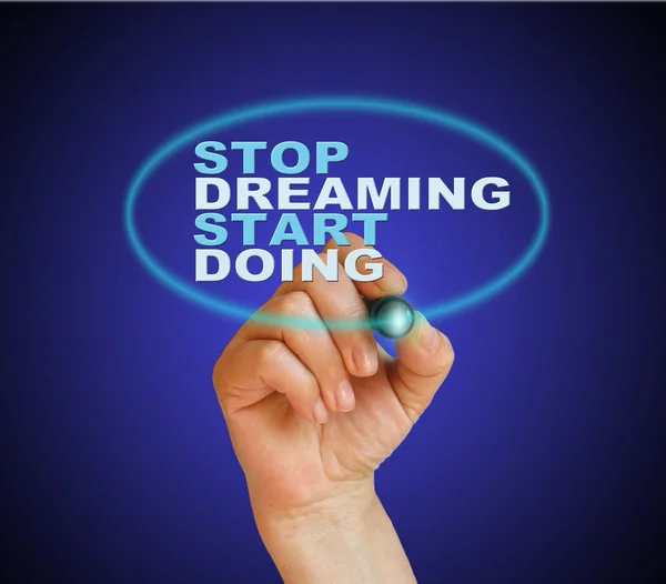 "Smettila di sognare inizia a fare" — Foto Stock