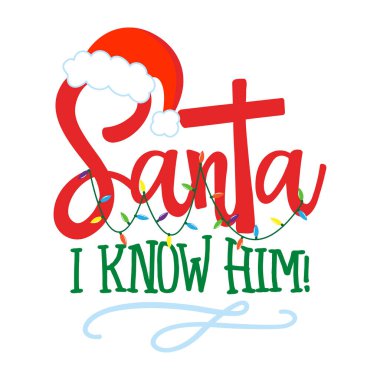 Noel Baba! Onu tanıyorum! - Noel için komik bir tabir. Noel tebrik kartları, davetiyeler için el yazması mektuplar. Tişört, kupa, hediye baskı makinesi, tatil alıntıları için iyi.. 
