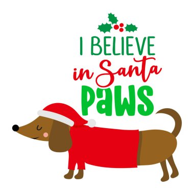 Noel Baba pençelerine (Noel Baba) inanıyorum - Noel için kaligrafi tabiri. Noel tebrik kartları için el yazması mektuplar, davetiyeler. Tişört, kupa, hediye, matbaa için iyi. Sevimli dachshund köpeği.