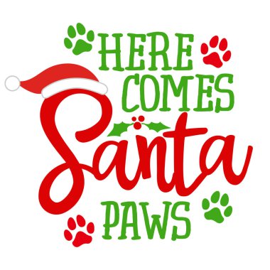 Noel Baba Paws (Noel Baba) geliyor - Noel için kaligrafi ifadesi. Noel tebrik kartları için el yazması mektuplar, davetiyeler. Tişört, kupa, hatıra defteri, hediye, matbaa makinesi....