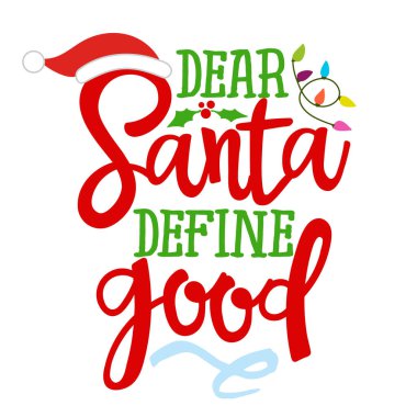 Sevgili Noel Baba, Noel için güzel bir yazı tanımla. Noel tebrik kartları, davetiyeler için el yazması mektuplar. Tişört, kupa, hediye, matbaa için iyi. Tatil alıntıları.