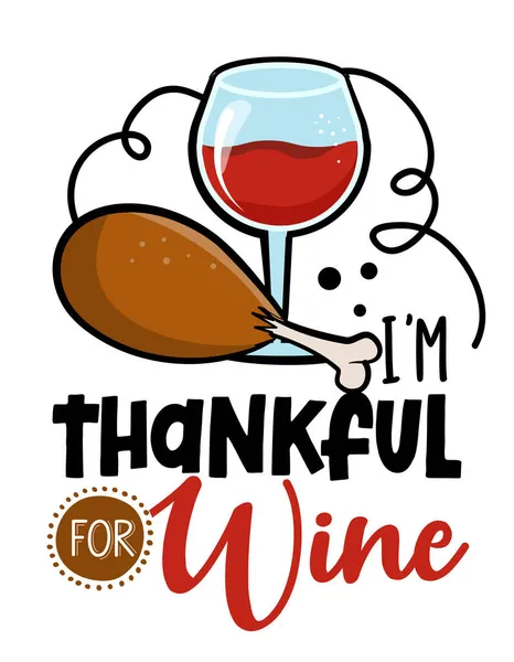 Thankful Wine Thanksgiving Day Calligraphic Poster Autumn Color Poster Good — Stock Vector