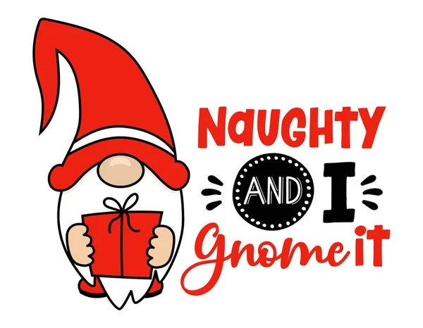 Naughty Και Εγώ Gnome Αυτό Ξέρω Αξιολάτρευτο Χαρακτήρες Χριστούγεννα Αστείο — Διανυσματικό Αρχείο