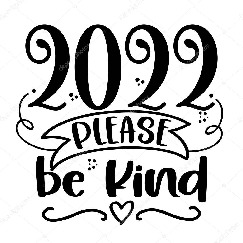 2022 please be Kind - customer review quote. Lettering typography poster with text for self quarantine times. Hand letter script motivation catch word design. STOP Coronavirus (2019-ncov). Awareness