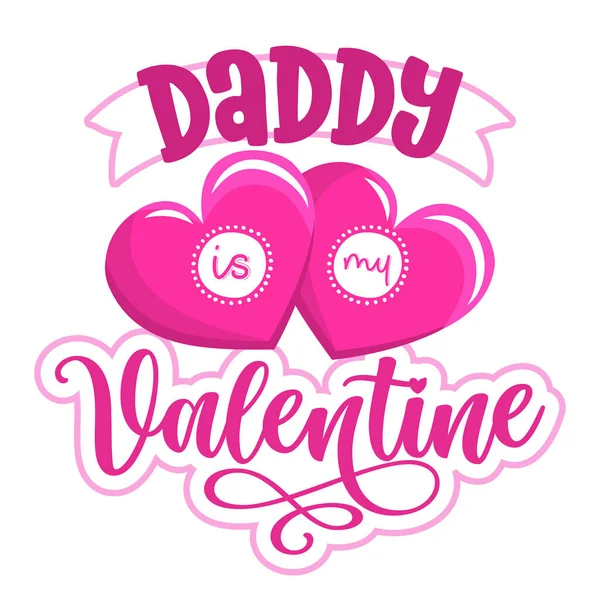 Daddy Valentine Cute Calligraphy Phrase Valentine Day Hand Drawn Lettering — Vetor de Stock