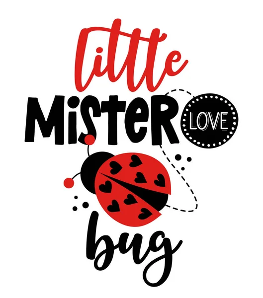 Little Mister Love Bug Cute Calligraphy Phrase Valentine Day Hand — Stock Vector