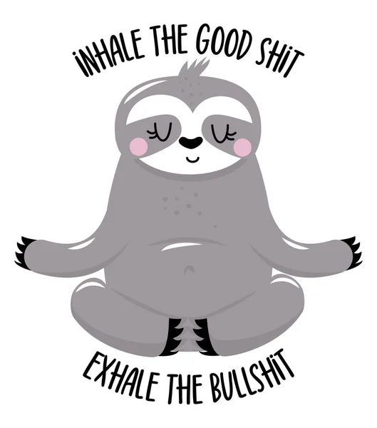 Inhale Good Shit Exhale Bullshit Cute Sloth Doing Yoga Relax — Vector de stock