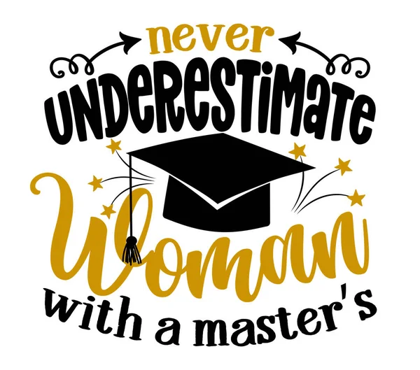 Never Underestimate Woman Master Graduates Funny Graduation Quote — Stock Vector