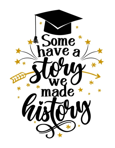 Some Have Story Have History Typography Blck Text Isolated White — Stock Vector