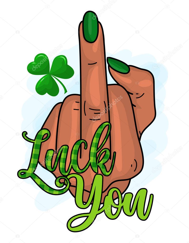 Luck You (fuck you pun) - funny St Patrick's Day inspirational lettering design for posters, flyers, t-shirts, cards, invitations, stickers, banners, gifts. Irish leprechaun shenanigans lucky charm.