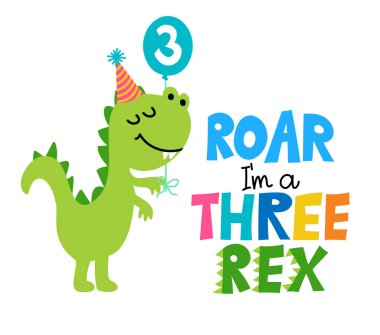 Roar, ben bir Üç Rex-Şirin Dino deyimiyim. 3. yaş günü partisi için komik bir yazı. Dekorasyon, poster ya da tebrik kartı için mükemmel. Güzel yeşil Tyrannosaurus Rex t Rex bebek.