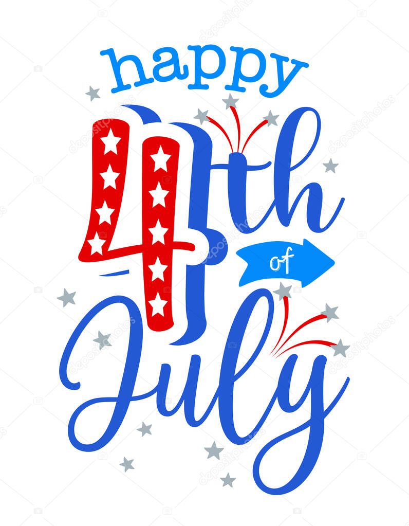 Happy 4th of July - Happy Independence Day July 4 lettering design illustration. Good for advertising, poster, announcement, invitation, party, greeting card, banner, gifts, printing press.