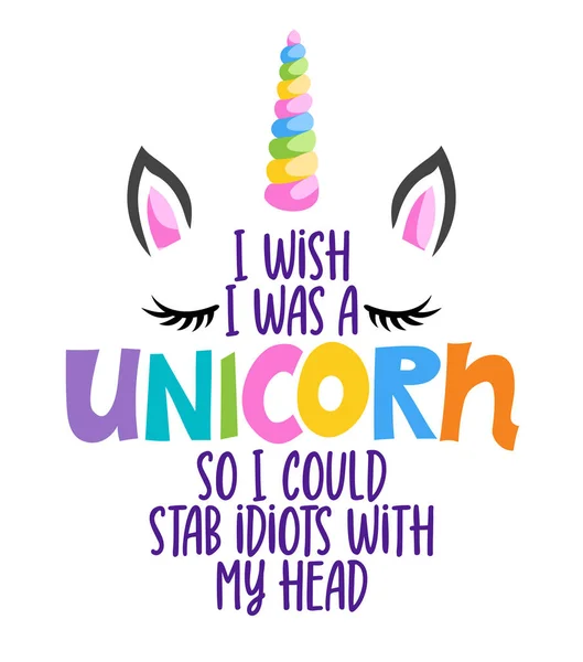 Wish Unicorn Could Stab Idiots Head Funny Quote Unicorn Horn — Stockvektor