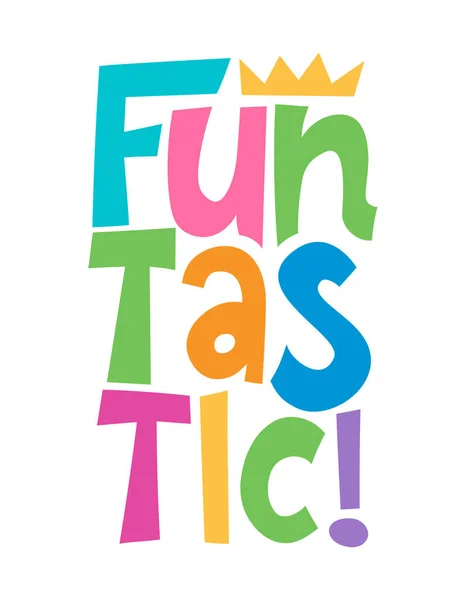 Fun Fantastic Lettering Crown Isolated Background Hand Drawn Typography Poster — Stock Vector