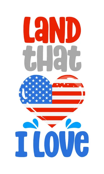 Terra Che Amo Happy Independence Day Luglio Disegno Illustrazione Lettering — Vettoriale Stock