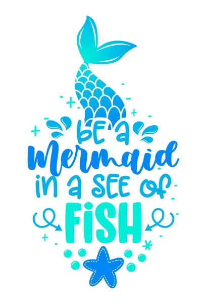 Mermaid See Fish Funny Motivation Fairy Tail Quotes Calligraphy Summer — 图库矢量图片