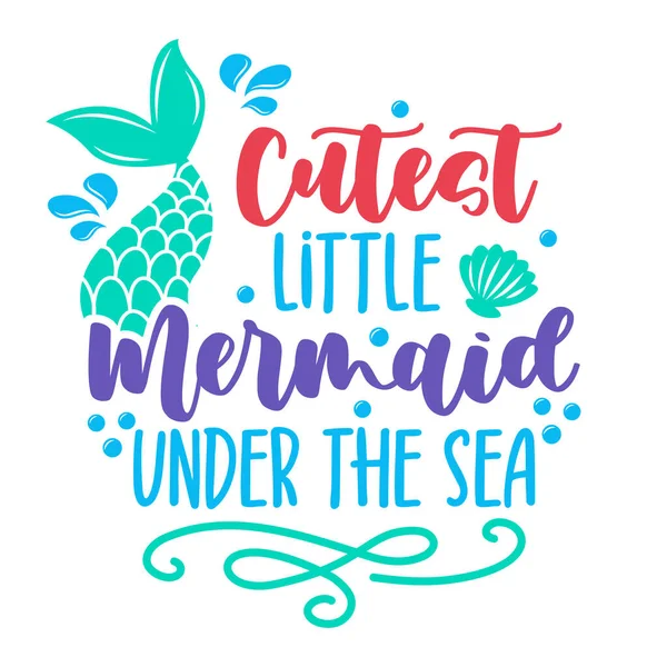 Cutest Little Mermaid Sea Funny Motivation Fairy Quotes Рукописная Надпись — стоковый вектор