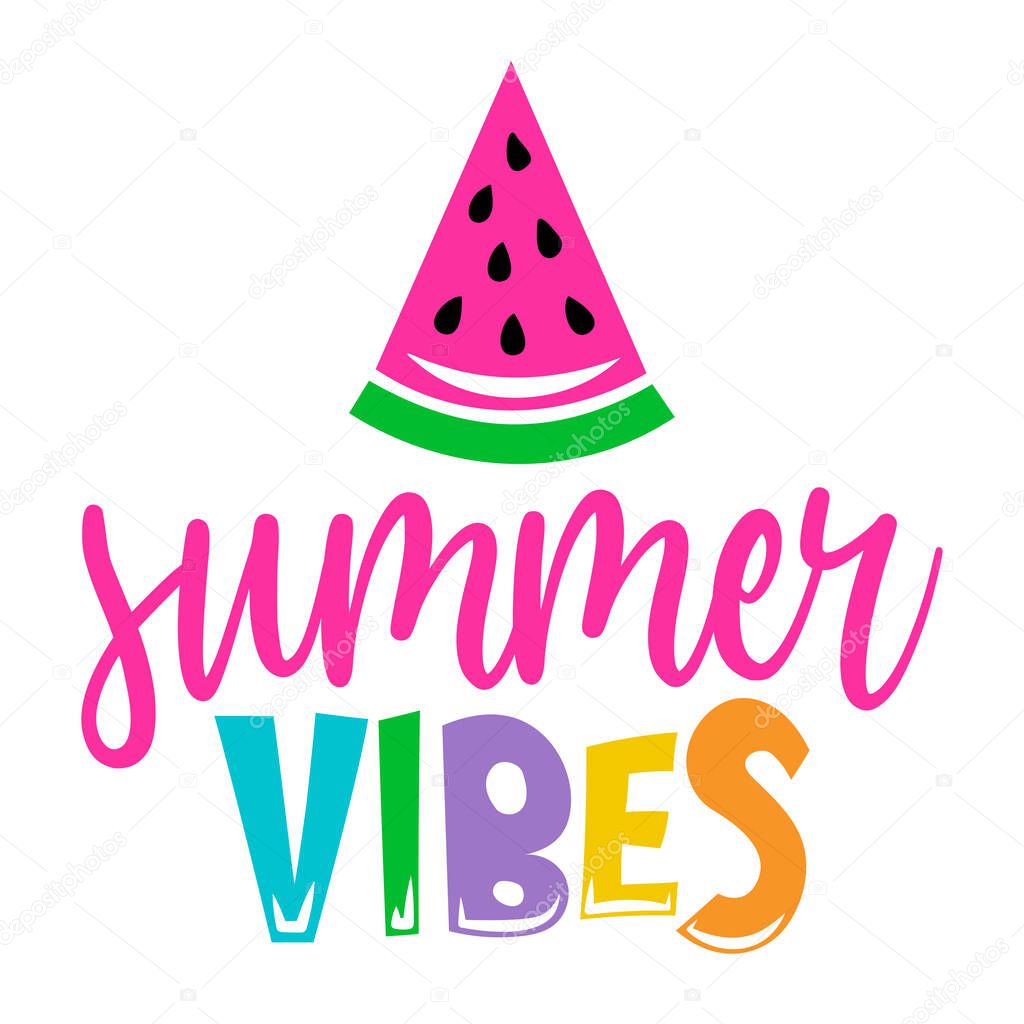 Summer Vibes - Hand drawn watermelon illustration with summer word. Holiday color poster. Good for scrap booking, posters, greeting cards, banners, textiles, gifts, shirts, mugs.
