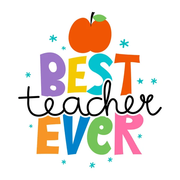 Best Teacher Ever - black typography design. Gift card for Teacher's Day. Vector illustration on white background with apple and pencil. Back to School.