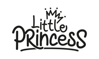 Küçük Prenses - vektör çizim metin giyim için. Kraliyet rozet, etiket, kutsal kişilerin resmi. İlham teklif kartı, davet, banner. Çocuklar hat arka plan. Yazı Tipografi poster