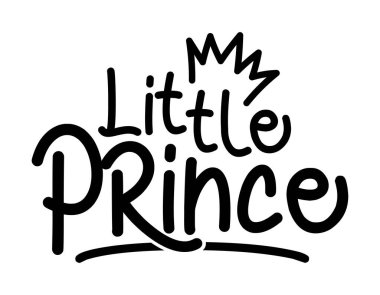 Little Prince - Vector illustration text for clothes. Royal badge,tag,icon. Inspirational quote card, invitation,banner. Kids calligraphy background. lettering typography poster