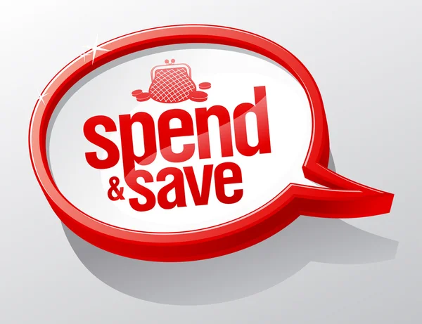 Spend and save speech bubble. — Stock Vector