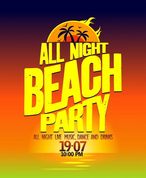 Všechny noci beach party design. — Stockový vektor