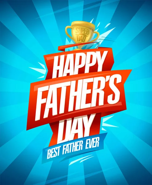 Happy Father Day Card Best Father Ever Holiday Poster Banner — Stok Vektör